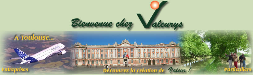 Bienvenue sur à Toulouse, Valeurys expertise et compétence